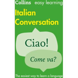 HarperCollins Publishers Easy Learning Italian Conversation : Trusted Support For Learning HarperCollins Publishers Easy Learning Italian Conversation : Trusted Support For Learning