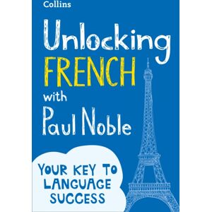 HarperCollins Publishers Unlocking French With Paul Noble HarperCollins Publishers Unlocking French With Paul Noble