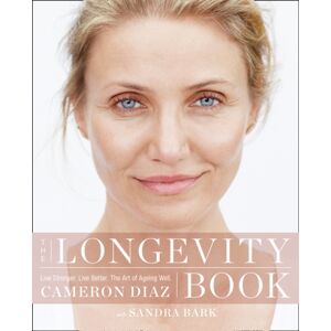 HarperCollins Publishers The Longevity Book : Live Stronger. Live Better. The Art Of Ageing Well. HarperCollins Publishers The Longevity Book : Live Stronger. Live Better. The Art Of Ageing Well.