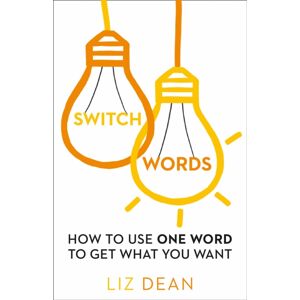 HarperCollins Publishers Switchwords : How To Use One Word To Get What You Want HarperCollins Publishers Switchwords : How To Use One Word To Get What You Want