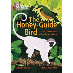 HarperCollins Publishers The Honey-Guide Bird: Two Traditional Tales From Africa : Band 12/copper HarperCollins Publishers The Honey-Guide Bird: Two Traditional Tales From Africa : Band 12/copper