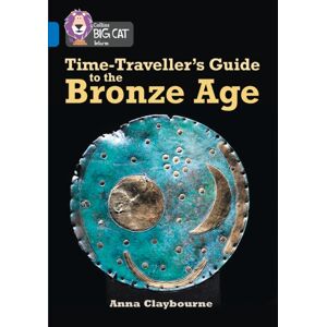 HarperCollins Publishers Time-Traveller’s Guide To The Bronze Age : Band 16/sapphire HarperCollins Publishers Time-Traveller’s Guide To The Bronze Age : Band 16/sapphire