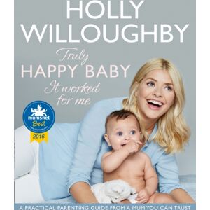 HarperCollins Publishers Truly Happy Baby ... It Worked For Me : A Practical Parenting Guide From A Mum You Can Trust HarperCollins Publishers Truly Happy Baby ... It Worked For Me : A Practical Parenting Guide From A Mum You Can Trust