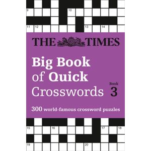 HarperCollins Publishers The Times Big Book Of Quick Crosswords 3 : 300 World-Famous Crossword Puzzles HarperCollins Publishers The Times Big Book Of Quick Crosswords 3 : 300 World-Famous Crossword Puzzles