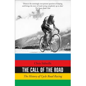 HarperCollins Publishers The Call Of The Road : The History Of Cycle Road Racing HarperCollins Publishers The Call Of The Road : The History Of Cycle Road Racing