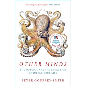 HarperCollins Publishers Other Minds : The Octopus And The Evolution Of Intelligent Life HarperCollins Publishers Other Minds : The Octopus And The Evolution Of Intelligent Life