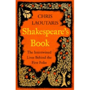 HarperCollins Publishers Shakespeare’s Book : The Intertwined Lives Behind The First Folio HarperCollins Publishers Shakespeare’s Book : The Intertwined Lives Behind The First Folio