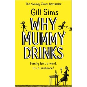 HarperCollins Publishers Why Mummy Drinks HarperCollins Publishers Why Mummy Drinks