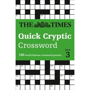 HarperCollins Publishers The Times Quick Cryptic Crossword Book 3 : 100 World-Famous Crossword Puzzles HarperCollins Publishers The Times Quick Cryptic Crossword Book 3 : 100 World-Famous Crossword Puzzles