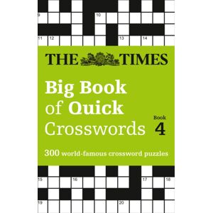 HarperCollins Publishers The Times Big Book Of Quick Crosswords 4 : 300 World-Famous Crossword Puzzles HarperCollins Publishers The Times Big Book Of Quick Crosswords 4 : 300 World-Famous Crossword Puzzles