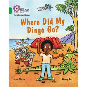 HarperCollins Publishers Where Did My Dingo Go? : Band 05/green HarperCollins Publishers Where Did My Dingo Go? : Band 05/green