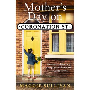 HarperCollins Publishers Mother’s Day On Coronation Street HarperCollins Publishers Mother’s Day On Coronation Street