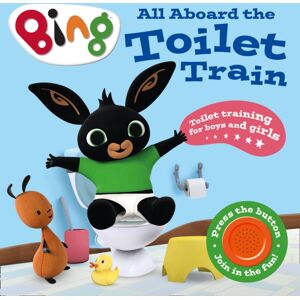 HarperCollins Publishers All Aboard The Toilet Train! : A Noisy Bing Book HarperCollins Publishers All Aboard The Toilet Train! : A Noisy Bing Book