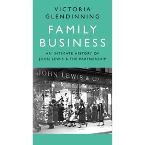 HarperCollins Publishers Family Business : An Intimate History Of John Lewis And The Partnership HarperCollins Publishers Family Business : An Intimate History Of John Lewis And The Partnership