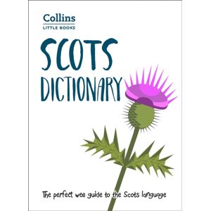 HarperCollins Publishers Scots Dictionary : The Perfect Wee Guide To The Scots Language HarperCollins Publishers Scots Dictionary : The Perfect Wee Guide To The Scots Language