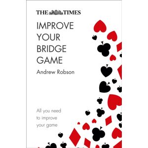 HarperCollins Publishers The Times Improve Your Bridge Game : A Practical Guide On How To Improve At Bridge HarperCollins Publishers The Times Improve Your Bridge Game : A Practical Guide On How To Improve At Bridge