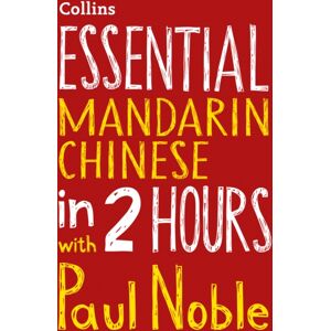 HarperCollins Publishers Essential Mandarin Chinese In 2 Hours With Paul Noble : Mandarin Chinese Made Easy With Your selling Language Coach HarperCollins Publishers Essential Mandarin Chinese In 2 Hours With Paul Noble : Mandarin Chinese Made Easy With Your selling Language Coach