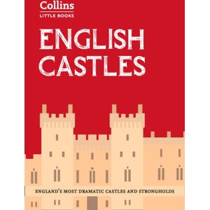 HarperCollins Publishers English Castles : England’s Most Dramatic Castles And Strongholds HarperCollins Publishers English Castles : England’s Most Dramatic Castles And Strongholds