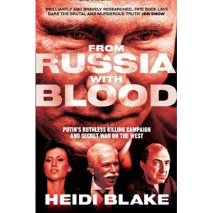 HarperCollins Publishers From Russia With Blood : Putin’s Ruthless Killing Campaign And Secret War On The West HarperCollins Publishers From Russia With Blood : Putin’s Ruthless Killing Campaign And Secret War On The West