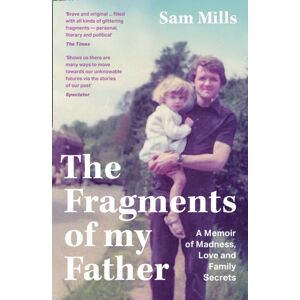 HarperCollins Publishers The Fragments Of My Father : A Memoir Of Madness, Love And Family Secrets HarperCollins Publishers The Fragments Of My Father : A Memoir Of Madness, Love And Family Secrets