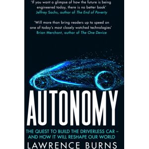 HarperCollins Publishers Autonomy : The Quest To Build The Driverless Car And How It Will Reshape Our World HarperCollins Publishers Autonomy : The Quest To Build The Driverless Car And How It Will Reshape Our World