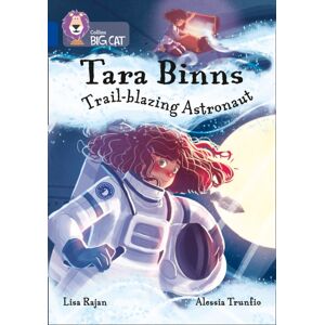 HarperCollins Publishers Tara Binns: Trail-Blazing Astronaut : Band 16/sapphire HarperCollins Publishers Tara Binns: Trail-Blazing Astronaut : Band 16/sapphire