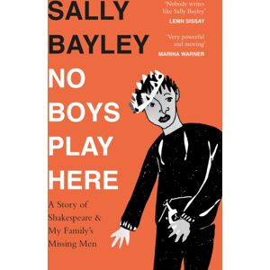 HarperCollins Publishers No Boys Play Here : A Story Of Shakespeare And My Family’s Missing Men HarperCollins Publishers No Boys Play Here : A Story Of Shakespeare And My Family’s Missing Men