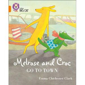 HarperCollins Publishers Melrose And Croc Go To Town : Band 06/orange HarperCollins Publishers Melrose And Croc Go To Town : Band 06/orange
