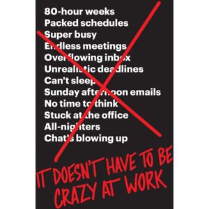 HarperCollins Publishers It Doesn’t Have To Be Crazy At Work HarperCollins Publishers It Doesn’t Have To Be Crazy At Work