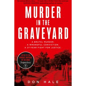 HarperCollins Publishers Murder In The Graveyard : A Brutal Murder. A Wrongful Conviction. A 27-Year Fight For Justice. HarperCollins Publishers Murder In The Graveyard : A Brutal Murder. A Wrongful Conviction. A 27-Year Fight For Justice.