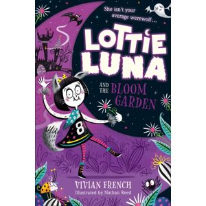 HarperCollins Publishers Lottie Luna And The Bloom Garden HarperCollins Publishers Lottie Luna And The Bloom Garden