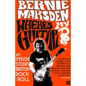 HarperCollins Publishers Where’s My Guitar? : An Inside Story Of British Rock And Roll HarperCollins Publishers Where’s My Guitar? : An Inside Story Of British Rock And Roll
