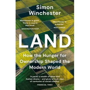 HarperCollins Publishers Land : How The Hunger For Ownership Shaped The Modern World HarperCollins Publishers Land : How The Hunger For Ownership Shaped The Modern World