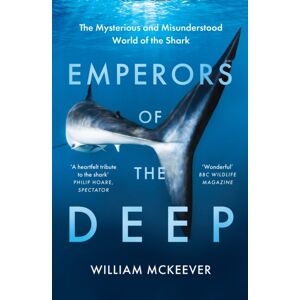 HarperCollins Publishers Emperors Of The Deep : The Mysterious And Misunderstood World Of The Shark HarperCollins Publishers Emperors Of The Deep : The Mysterious And Misunderstood World Of The Shark