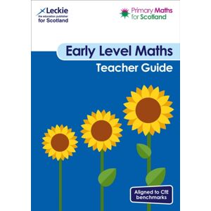 HarperCollins Publishers Early Level Teacher Guide : For Curriculum For Excellence Primary Maths HarperCollins Publishers Early Level Teacher Guide : For Curriculum For Excellence Primary Maths