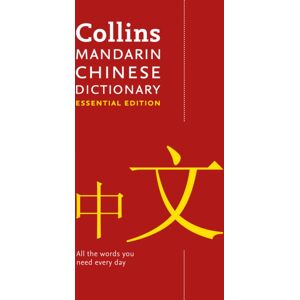 HarperCollins Publishers Mandarin Chinese Essential Dictionary : All The Words You Need, Every Day HarperCollins Publishers Mandarin Chinese Essential Dictionary : All The Words You Need, Every Day