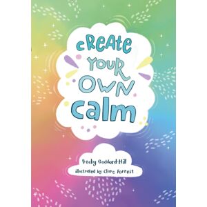 HarperCollins Publishers Create Your Own Calm : Activities To Overcome Children’s Worries, Anxiety And Anger HarperCollins Publishers Create Your Own Calm : Activities To Overcome Children’s Worries, Anxiety And Anger