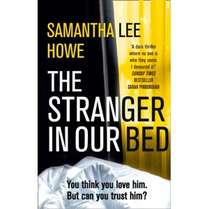 HarperCollins Publishers The Stranger In Our Bed HarperCollins Publishers The Stranger In Our Bed