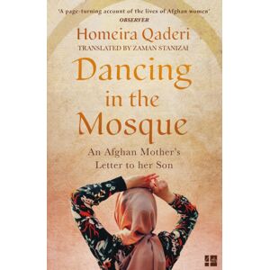 HarperCollins Publishers Dancing In The Mosque : An Afghan Mother’s Letter To Her Son HarperCollins Publishers Dancing In The Mosque : An Afghan Mother’s Letter To Her Son