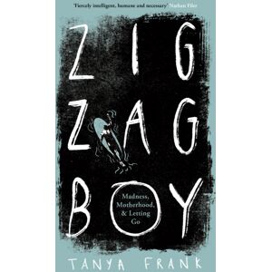 HarperCollins Publishers Zig-Zag Boy : Madness, Motherhood And Letting Go HarperCollins Publishers Zig-Zag Boy : Madness, Motherhood And Letting Go