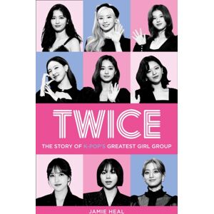 HarperCollins Publishers Twice : The Story Of K-Pop’s Greatest Girl Group HarperCollins Publishers Twice : The Story Of K-Pop’s Greatest Girl Group
