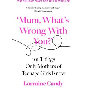 HarperCollins Publishers ‘mum, What’s Wrong With You?’ : 101 Things Only Mothers Of Teenage Girls Know HarperCollins Publishers ‘mum, What’s Wrong With You?’ : 101 Things Only Mothers Of Teenage Girls Know