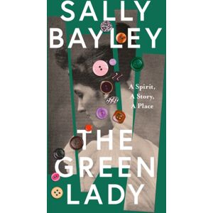 HarperCollins Publishers The Green Lady : A Spirit, A Story, A Place HarperCollins Publishers The Green Lady : A Spirit, A Story, A Place