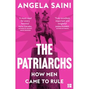 HarperCollins Publishers The Patriarchs : How Men Came To Rule HarperCollins Publishers The Patriarchs : How Men Came To Rule