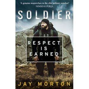 HarperCollins Publishers Soldier : Respect Is Earned HarperCollins Publishers Soldier : Respect Is Earned