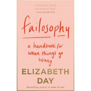 HarperCollins Publishers Failosophy : A Handbook For When Things Go Wrong HarperCollins Publishers Failosophy : A Handbook For When Things Go Wrong