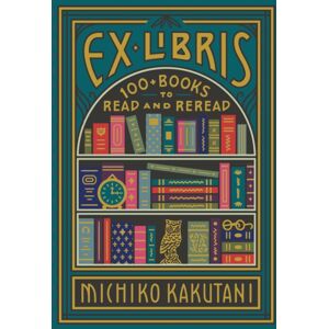 HarperCollins Publishers Ex Libris : 100+ Books To Read And Reread HarperCollins Publishers Ex Libris : 100+ Books To Read And Reread
