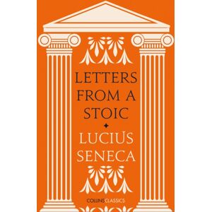 HarperCollins Publishers Letters From A Stoic HarperCollins Publishers Letters From A Stoic