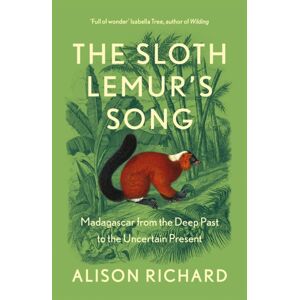HarperCollins Publishers The Sloth Lemur’s Song : Madagascar From The Deep Past To The Uncertain Present HarperCollins Publishers The Sloth Lemur’s Song : Madagascar From The Deep Past To The Uncertain Present