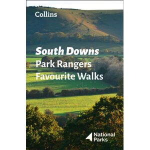 HarperCollins Publishers South Downs Park Rangers Favourite Walks : 20 Of The Routes Chosen And Written By National Park Rangers HarperCollins Publishers South Downs Park Rangers Favourite Walks : 20 Of The Routes Chosen And Written By National Park Rangers